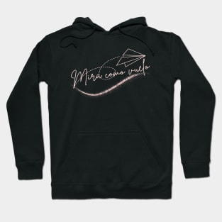 Motivational phrase in Spanish: Look how I fly, with a white paper plane. Hoodie
